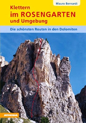 Klettern im Rosengarten und Umgebung