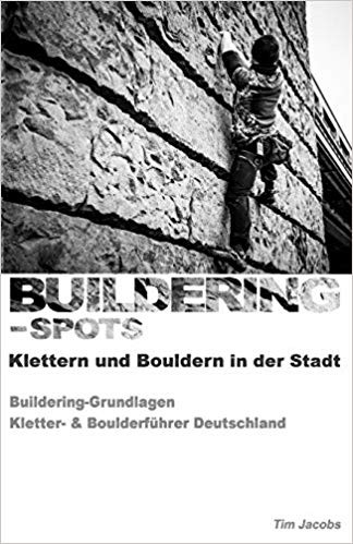 Buildering-Spots - Klettern und Bouldern in der Stadt
