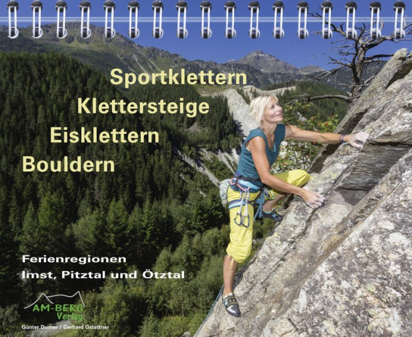 Sportklettern - Klettersteige - Bouldern Ferienregionen Imst, Pitztal und Ötztal - Sonderpreis