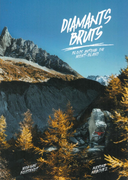 Boulderführer Diamants Bruts Blocs Autour Du Mont-Blanc